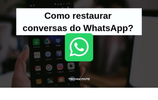 Como restaurar conversas no WhatsApp?